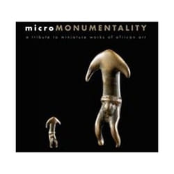 ISBN Micromonumentality : A Tribute to Miniature Works of African Art Micro-Africa Series libro Arte & design Inglese Copertina rigida 240 pagine