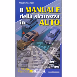 ISBN Il manuale della sicurezza in auto, ITA, Libro in brossura, 264 pagine