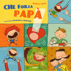ISBN Che forza papà, ITA, 48 pagine