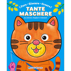 ISBN Fare Giocare Creare tante maschere da colorare, ritagliare e indossare
