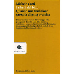 ISBN I ribelli del bitto. Quando una tradizione casearia diventa eversiva